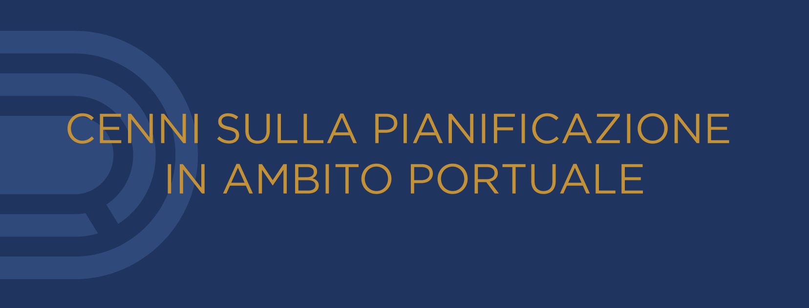 CENNI SULLA PIANIFICAZIONE IN AMBITO PORTUALE