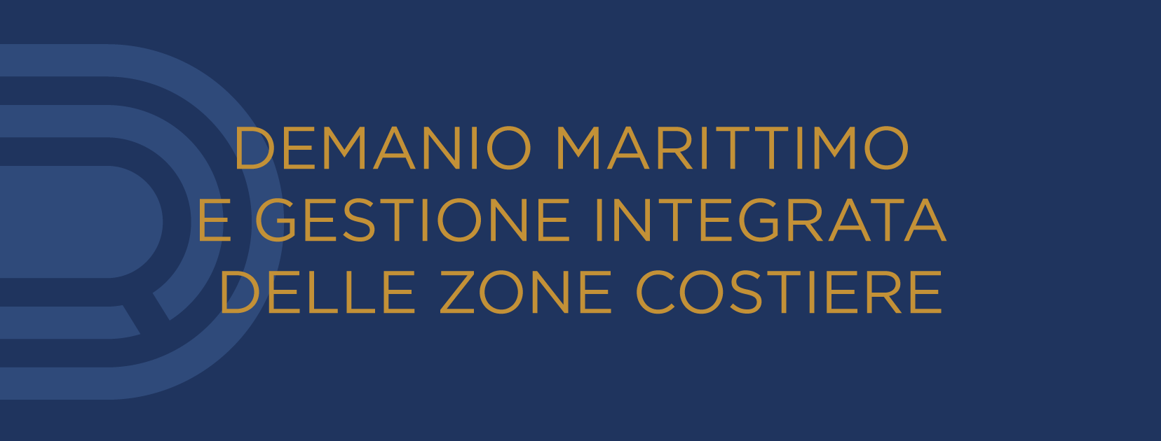 DEMANIO MARITTIMO E GESTIONE INTEGRATA DELLE ZONE COSTIERE